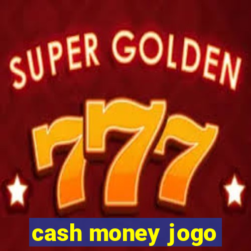 cash money jogo